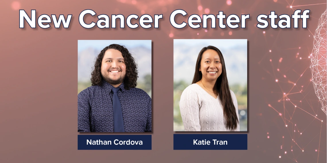 Two new cancer center staff members, Nathan Cordova and Katie Tran